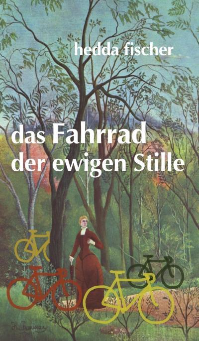 Книга das Fahrrad der ewigen Stille (hedda fischer)