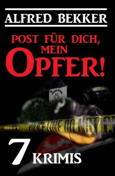 Книга Post für dich, mein Opfer! 7 Krimis (Alfred Bekker)