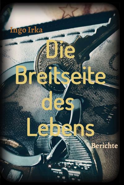 Книга Die Breitseite des Lebens (Ingo Irka)