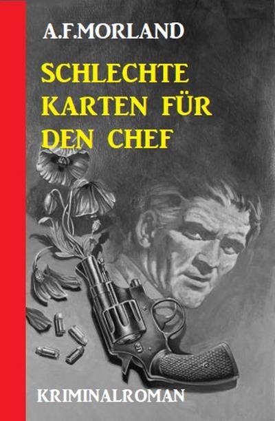 Книга Schlechte Karten für den Chef: Kriminalroman (A. F. Morland)