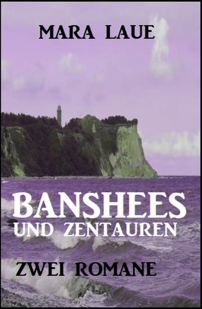 Книга Banshees und Zentauren: Zwei Romane (Mara Laue)