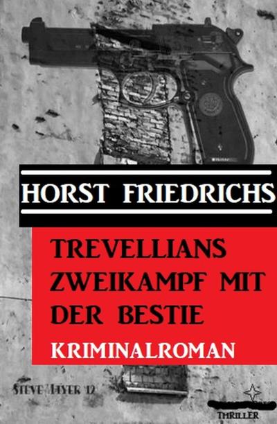 Книга Trevellians Zweikampf mit der Bestie: Kriminalroman (Horst Friedrichs)