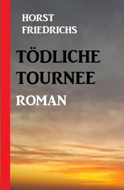 Книга Tödliche Tournee (Horst Friedrichs)