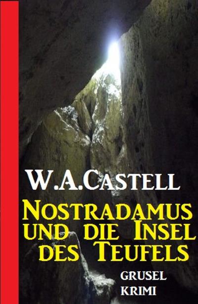 Книга Nostradamus und die Insel des Teufels (W. A. Castell)