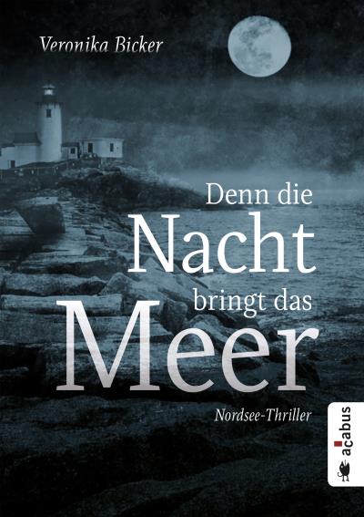 Книга Denn die Nacht bringt das Meer. Nordsee-Thriller (Veronika Bicker)