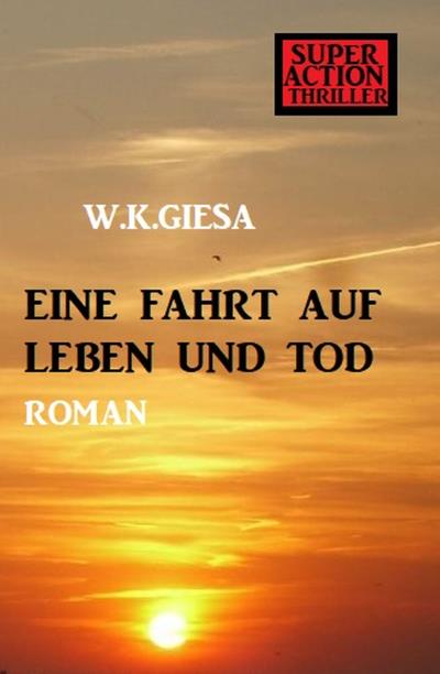 Книга Eine Fahrt auf Leben und Tod (W. K. Giesa)