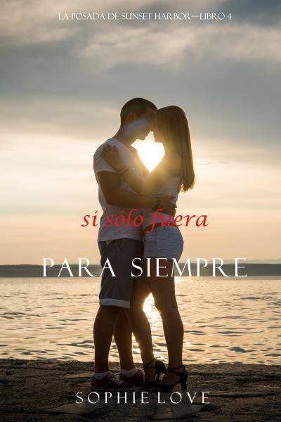 Книга Si Sólo Fuera Para Siempre (Софи Лав)