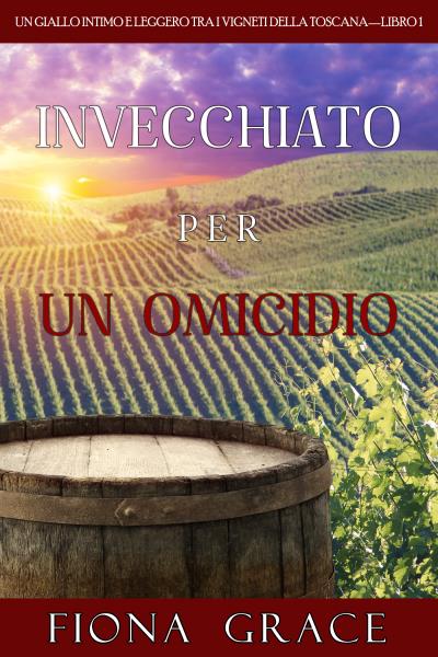 Книга Invecchiato per un Omicidio (Фиона Грейс)