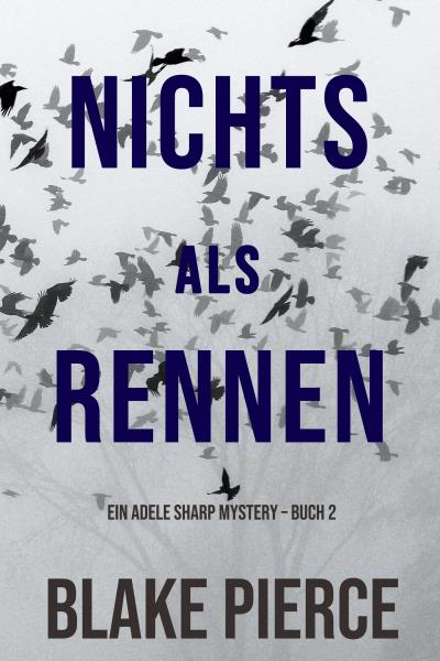 Книга Nichts Als Rennen (Блейк Пирс)