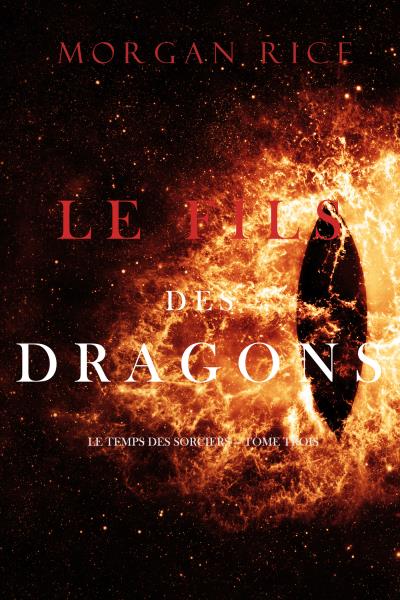 Книга Le Fils des Dragons (Морган Райс)