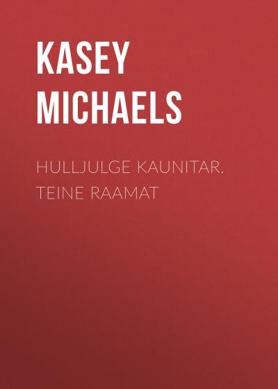 Книга Hulljulge kaunitar. Teine raamat (Kasey Michaels)