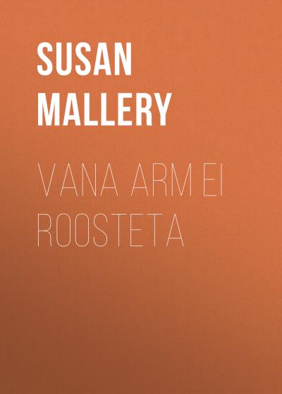 Книга Vana arm ei roosteta (Susan Mallery)