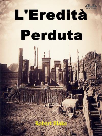 Книга L'Eredità Perduta (Robert Blake)