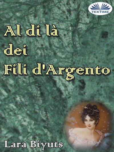 Книга Al Di Là Dei Fili D'Argento (Lara Biyuts)