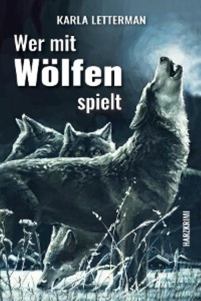 Книга Wer mit Wölfen spielt (Karla Letterman)