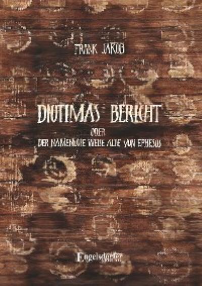 Книга Diotimas Bericht oder Der namenlose weise Alte von Ephesos (Frank Jakob)