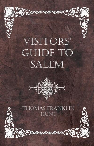 Книга Visitors' Guide to Salem (Thomas Franklin Hunt)