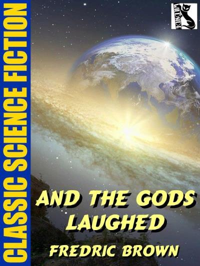 Книга And the Gods Laughed (Fredric  Brown)