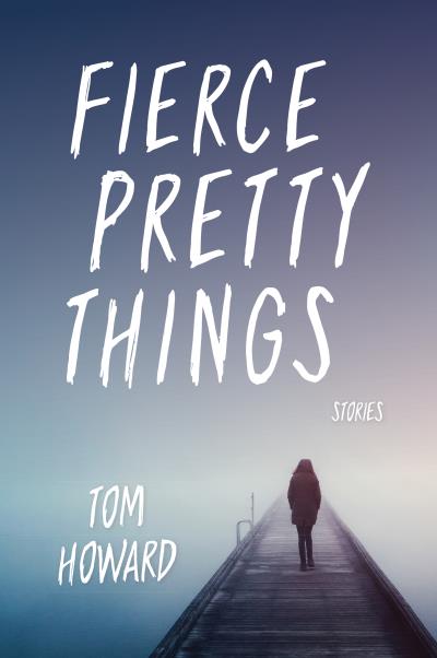 Книга Fierce Pretty Things (Tom Howard)