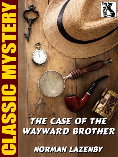 Книга The Case of the Wayward Brother (Norman Lazenby)