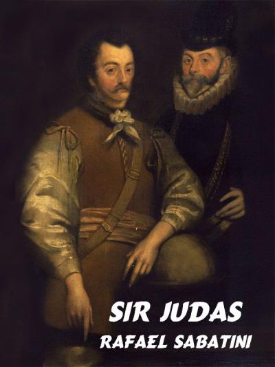 Книга Sir Judas (Rafael Sabatini)