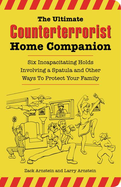 Книга The Ultimate Counterterrorist Home Companion (Zack Arnstein, Larry Arnstein)