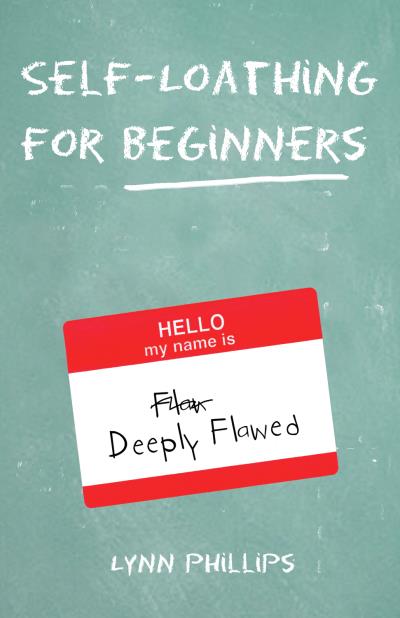 Книга Self-Loathing for Beginners (Lynn Phillips)