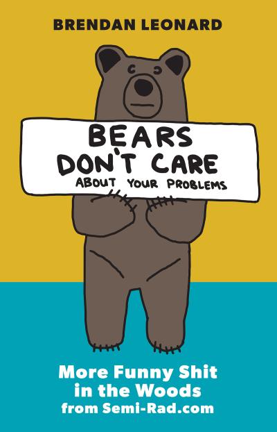 Книга Bears Don't Care About Your Problems (Brendan Leonard)