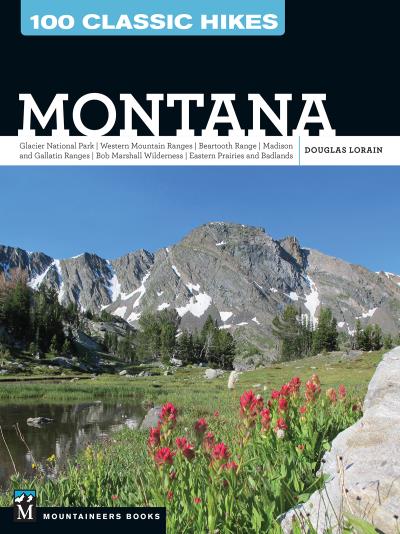 Книга 100 Classic Hikes: Montana (Douglas Lorain)