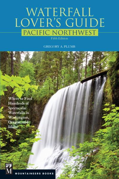 Книга Waterfall Lover's Guide Pacific Northwest (Gregory Plumb)