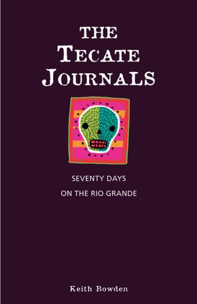 Книга The Tecate Journals (Keith Bowden)