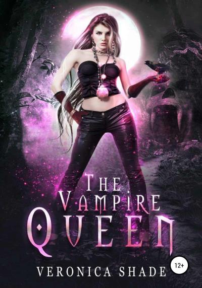 Книга The Vampire Queen, A Young Adult Paranormal Romance (Veronica Shade)