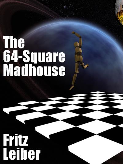 Книга The 64-Square Madhouse (Fritz  Leiber)