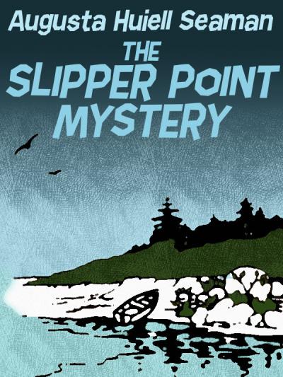 Книга The Slipper Point Mystery (Augusta Huiell Seaman)