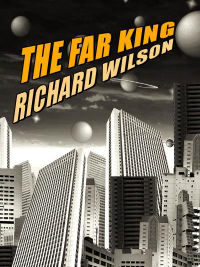 Книга The Far King (Richard  Wilson)