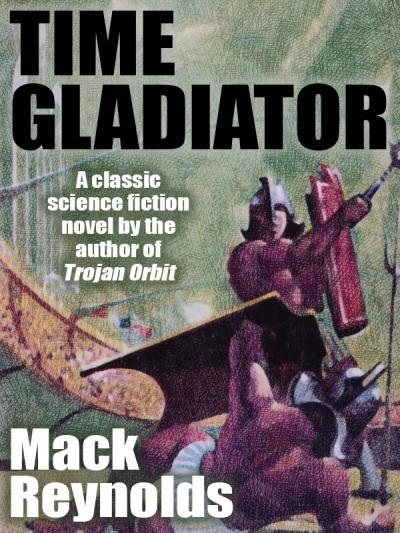 Книга Time Gladiator (Mack  Reynolds)