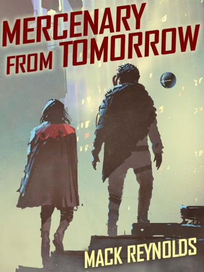 Книга Mercenary from Tomorrow (Mack  Reynolds)