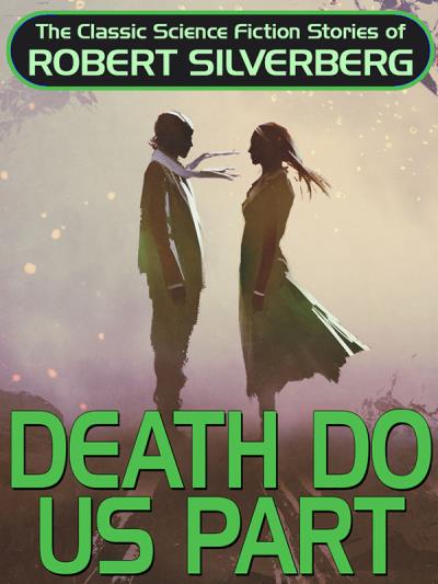 Книга Death Do Us Part (Robert Silverberg)