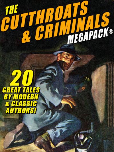 Книга The Cutthroats and Criminals MEGAPACK® (James  Holding, Vincent  McConnor)