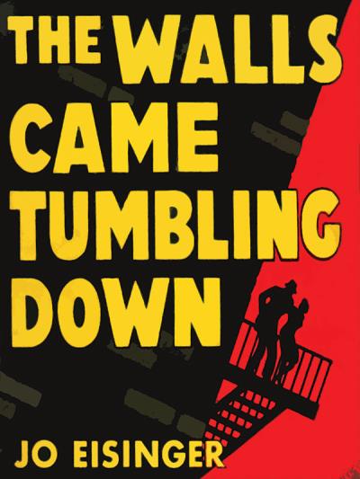 Книга The Walls Came Tumbling Down (Jo Eisinger)