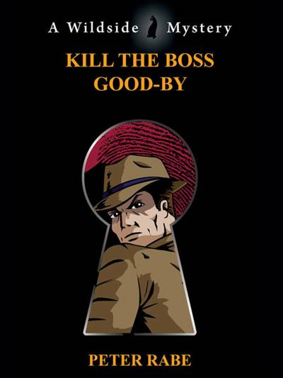 Книга Kill the Boss Good-by (Peter Rabe)