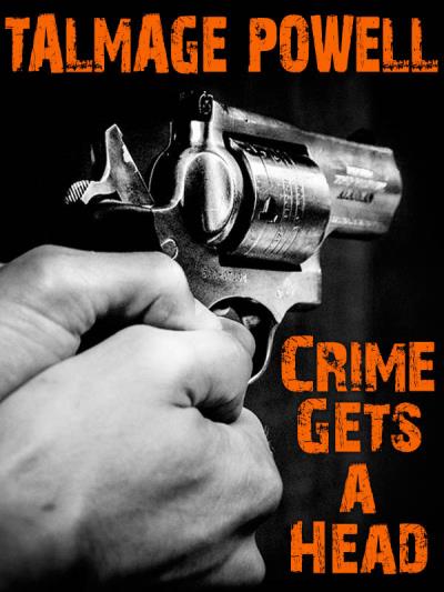 Книга Crime Gets a Head (Talmage Powell)