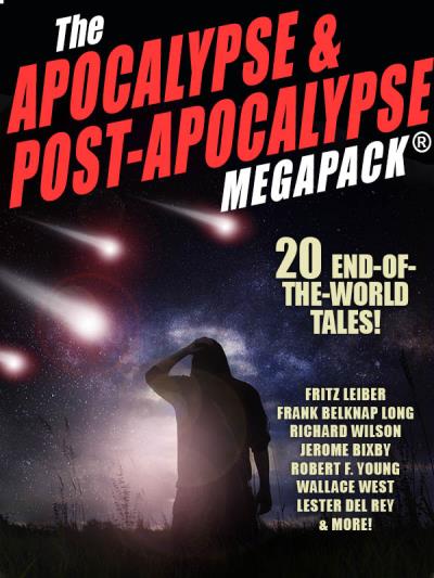 Книга The Apocalypse & Post-Apocalypse MEGAPACK® (Fritz  Leiber, Jerome Bixby)