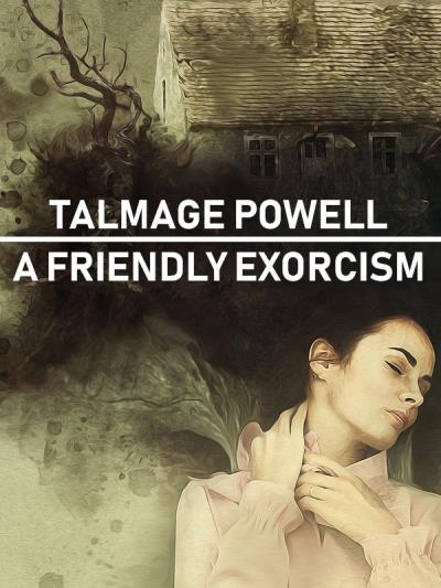 Книга A Friendly Exorcism (Talmage Powell)