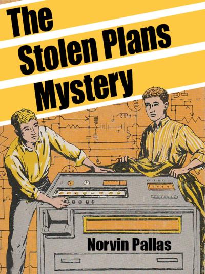 Книга The Stolen Plans Mystery (Norvin Pallas)