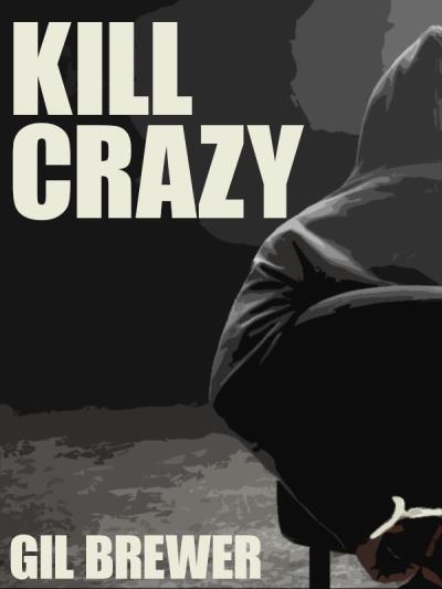 Книга Kill Crazy (Gil  Brewer)