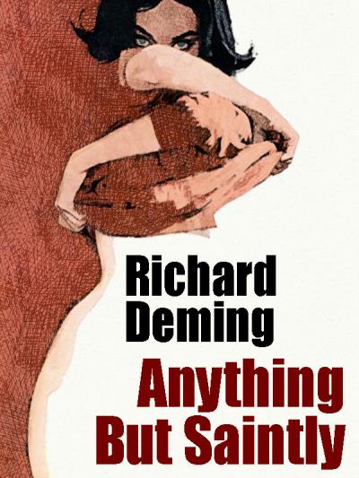 Книга Anything But Saintly (Richard  Deming)