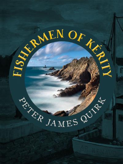 Книга Fishermen of Kérity (Peter James Quirk)