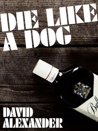 Книга Die Like a Dog (David  Alexander)