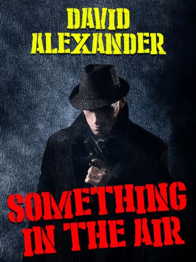 Книга Something In the Air (David  Alexander)